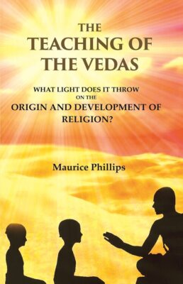 The Teaching of the Vedas: What Light does it throw on the Origin an [Hardcover]