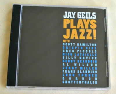 Jay Geils Plays Jazz by Jay Geils (CD, 2005) NEW