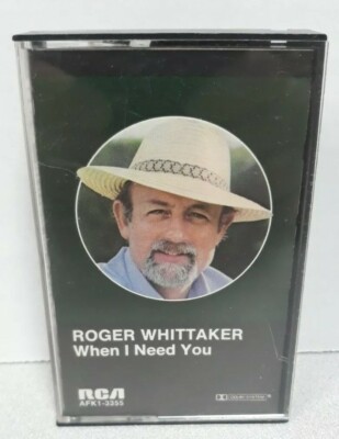 Roger Whittaker When I Need You Cassette Tape RCA AFK1-3355 1979