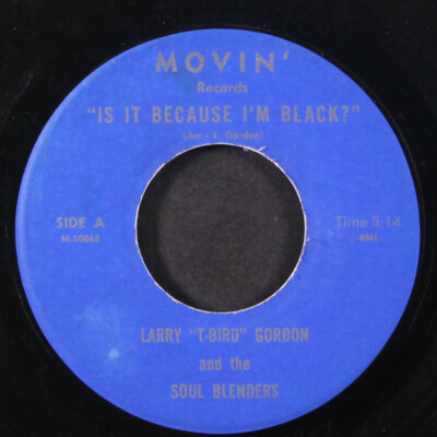 LARRY 'T-BIRD' GORDON & SOUL BLENDERS: is it because i'm black? / the moonwalk