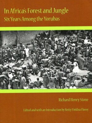 In Africa's Forest and Jungle: Six Years Among the Yorubas (Religion and Americ,