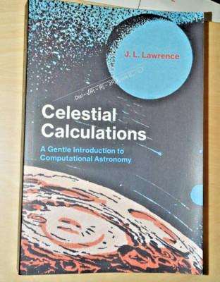 Celestial Calculations: A Gentle Introduction to Computational Astronomy (Mi...