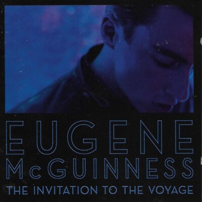 Eugene McGuinness - The Invitation to the Voyage 