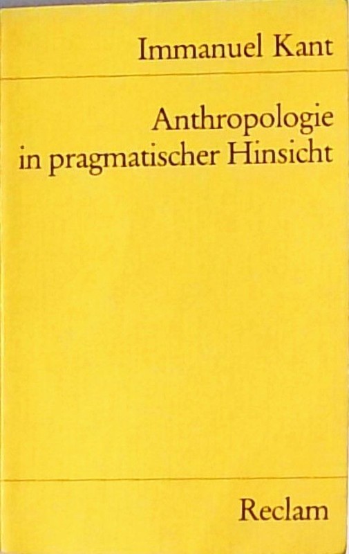 Anthropologie In Pragmatischer Hinsicht Kant, Immanuel, Wolfgang Becker Und Hans