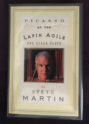 Picasso at the Lapin Agile and Other Plays-Steve Martin (1996 H/C) First Edition