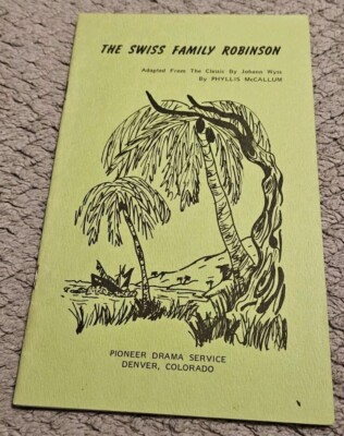 The Swiss Family Robinson A Children's Play