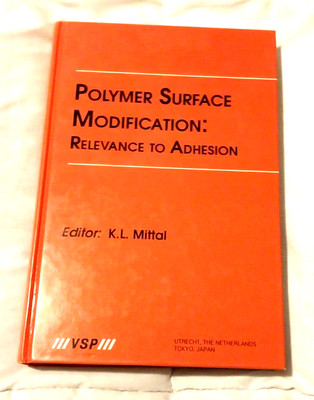 Polymer Surfaces Modification: Relevance to Adhesion Editor: K.L. Mittal