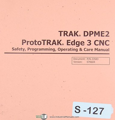 Southwestern ProtoTrak Edge 3, Mill Programming & Operation & Care Manual 2004