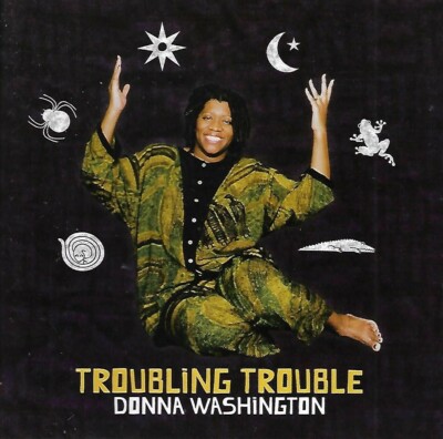 Troubling Trouble by Donna Washington (CD, 2007, DLW Storyteller)