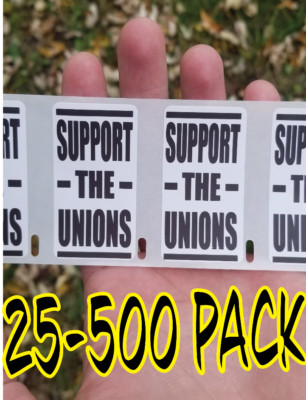 ''Support the Unions'' stickers 25-500 Pack Gag prank sticker decal pro union