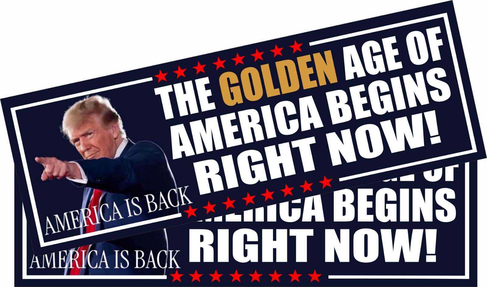 Trump Sticker THE GOLDEN AGE OF AMERICA BEGINS RIGHT NOW Decal or Magnet Pair