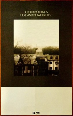 CLOUD NOTHINGS Here And Nowhere Else Ltd Ed RARE Tour Poster  Indie Poster