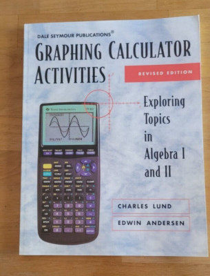 GRAPHING CALCULATOR ACTIVITIES, REVISED EDITION By Pearson Education VG