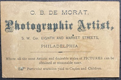 TRADE CARD PHOTOGRAPHIC ARTIST O. B. De Morat PHILADELPHIA PA