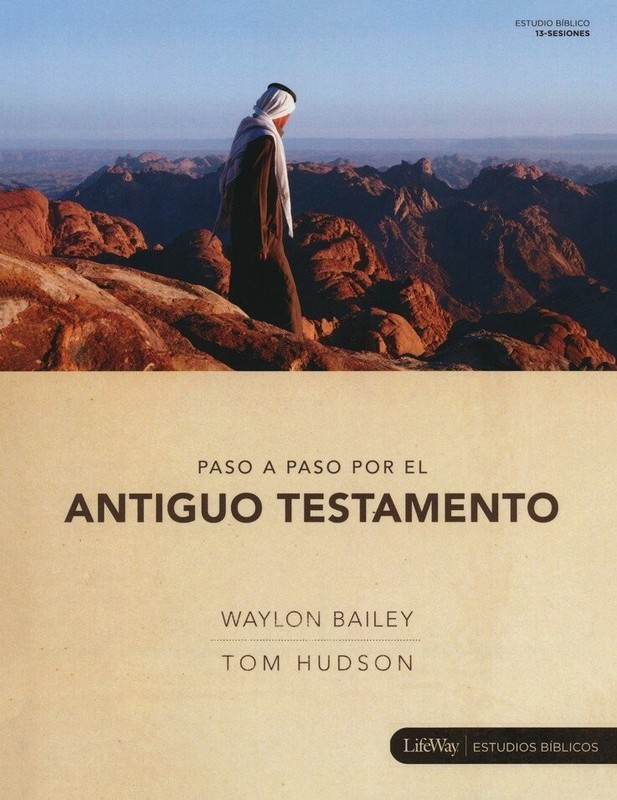 Paso a Paso por el Antiguo Testamento by Bailey /