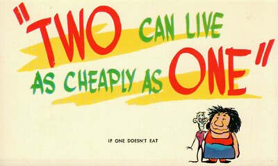 *Humor Postcard-''Two Can Eat as Cheaply As One...(If One Doesn't Eat)