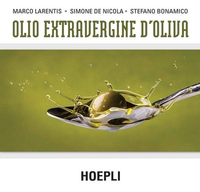Marco Larentis Stefano Bonamico Simone De Nic Olio extravergine d'ol (Hardback)