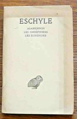 ESCHYLE Tome II Belles lettres G Budé AGAMEMNON CHOREPHORES EUMENIDES Bilingue
