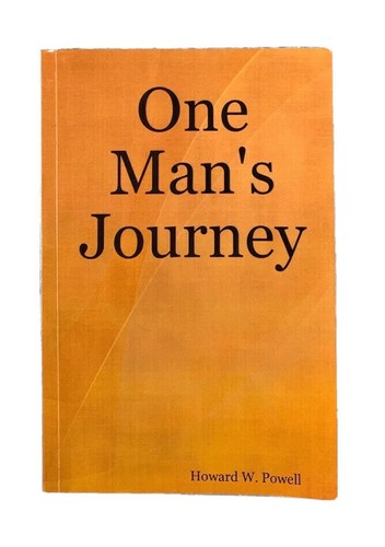 One Man's Journey by Howard W. Powell