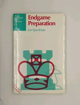 Endgame Preparation: Advanced Analysis of Important Areas by Jon Speelman (...