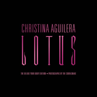   Christina Aguilera LOTUS CD The Deluxe Your Body Edition Stripped NEW  