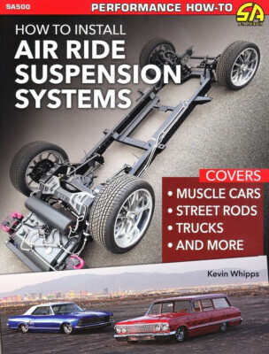 SA500 How to Install Air Ride Suspension Systems Street Rods Muscle Cars Trucks