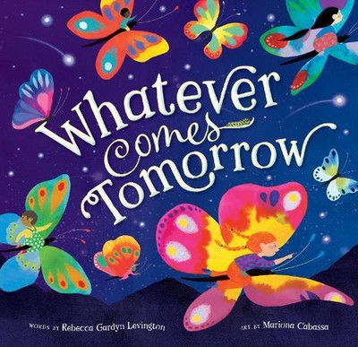 Whatever Comes Tomorrow by Rebecca Gardyn Levington (English) Paperback Book