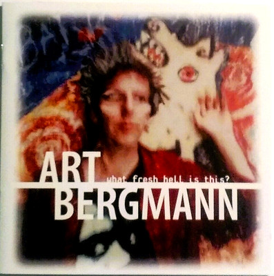 What Fresh Hell is This? by Art Bergmann (CD 12 Tracks, Epic Records, 1995)