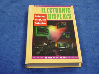 Electronic Displays - Technology, Design and Applications - Whitaker - Like New