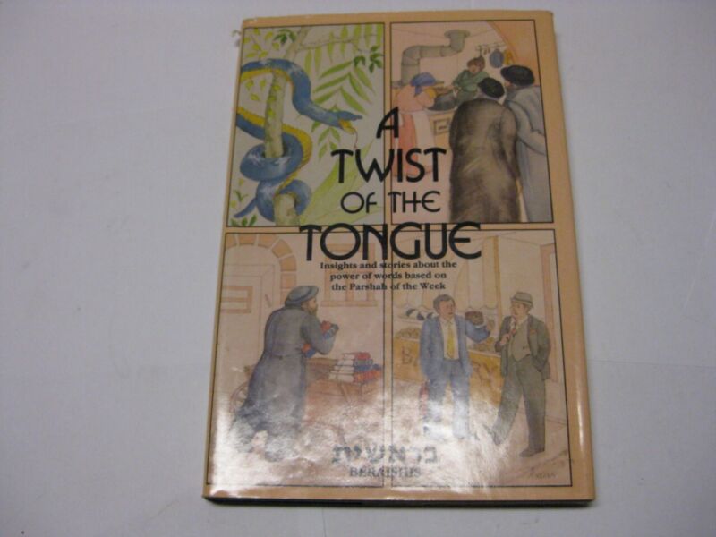 A twist of the tongue Insights and stories about Parsha BERESHIT Beraishis