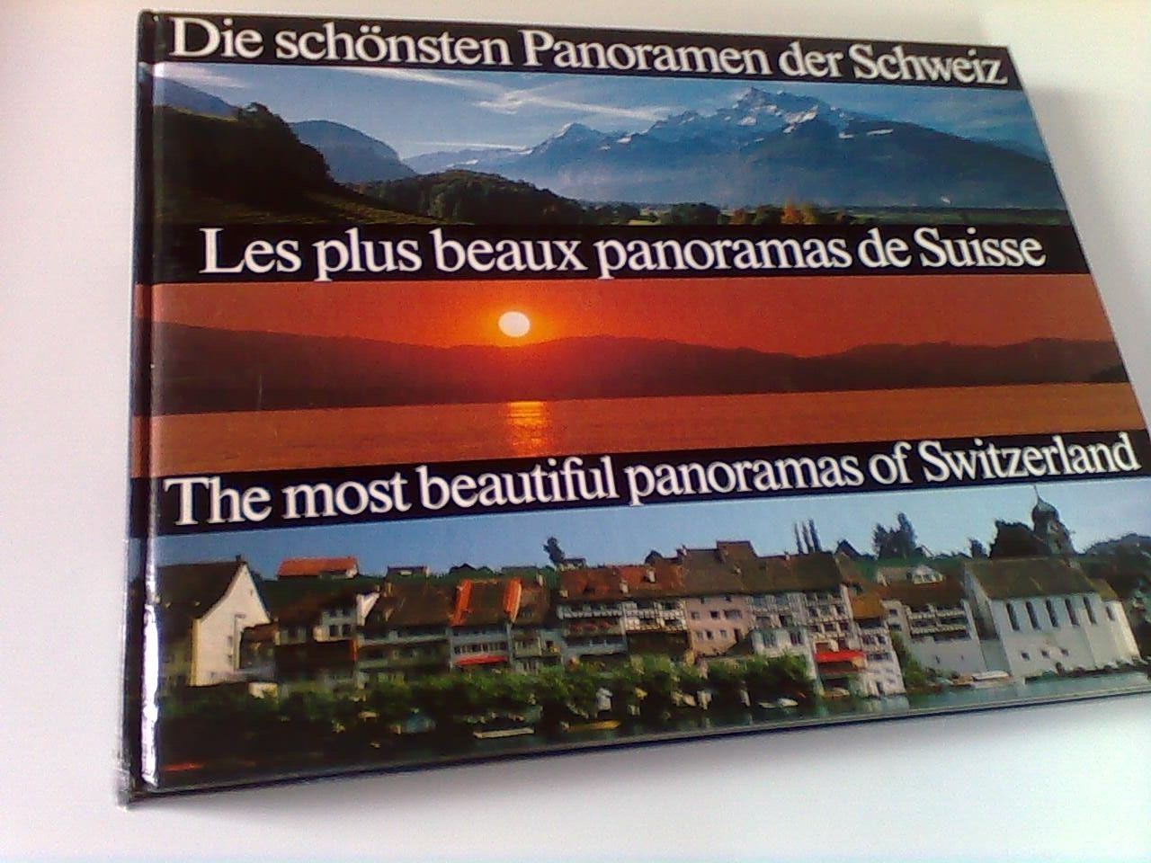 Die schönsten Panoramen der Schweiz Die schönsten Panoramen der Schweiz Die schönsten Panoramen