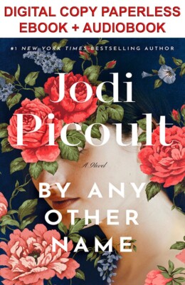 By Any Other Name : A Novel by Jodi Picoult (2024)