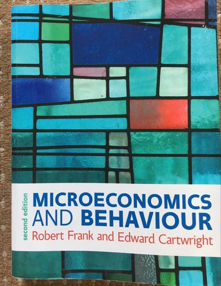 Microeconomics and Behaviour Robert Frank &amp; Edward