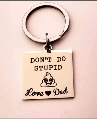 Don't Do Stupid Love Dad  FUNNY JOKE Keychain