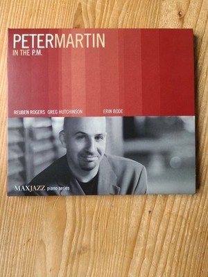 In the P.M. (Digipak) [MAXJAZZ Piano Series] Martin, Peter: