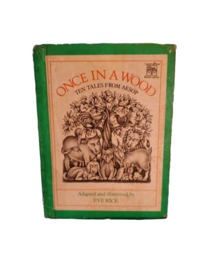 Once in a Wood: Ten Tales from Aesop by Rice, Eve; Rice, Eva