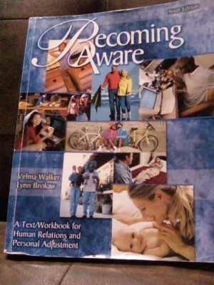 Becoming Aware : A Text/Workbook for Human Relations and Personal Adjustment by