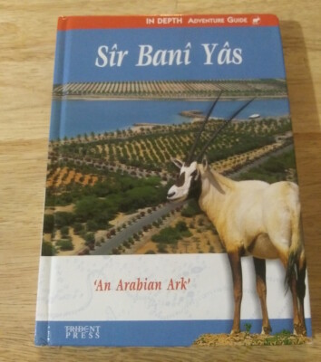 Sir Bani Yas: An Arabian Ark (In Depth Guides)