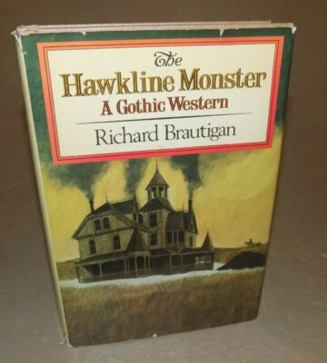 THE HAWKLINE MONSTER - A Gothic Western by Richard Brautigan - 1st Edition DJ