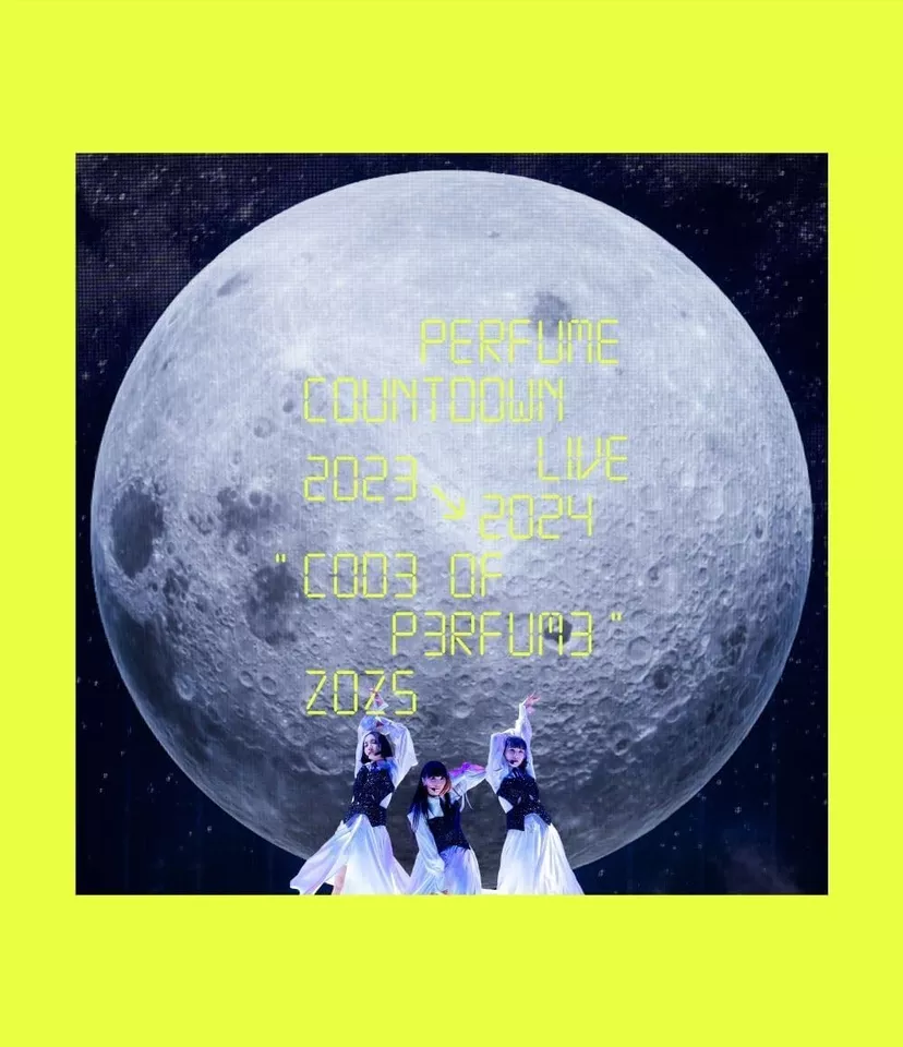 Perfume/Perfume Countdown LIVE 2023→202… New Perfume Countdown Live 2023-2024 COD3 OF P3RFUM3 ZOZ5