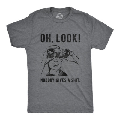 Mens Oh Look Nobody Gives A  Tshirt Funny Sarcastic Mocking Novelty Graphic