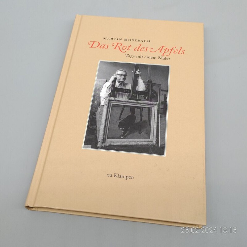 Mosebach: Das Rot Des Apfels ~ Tage Mit Einem Maler [2011] Autobiografisches Top