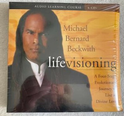 MICHAEL BERNARD BECKWITH - Life Visioning: A Four-stage Evolutionary Journey...