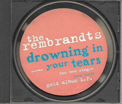 The Rembrandts    Drowning In Your Tears   CD, Single, Promo  1995  PRCD 9421-2
