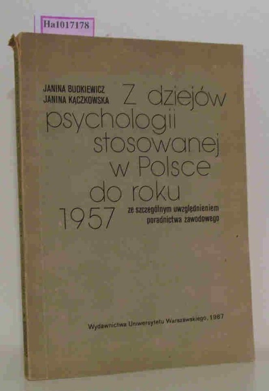 Z Dziejow Psychologii Stosowanej W Polsce Do Roku 1957. Ze Szczegolnym Uwzgledni