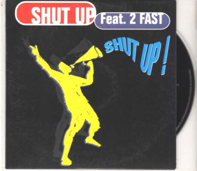 Shut Up feat. 2 Fast - Shut Up! - CDS - 1995 - Eurohouse 3TR cardsleeve