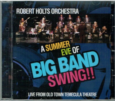 Robert Holts Orchestra    **    A SUMMER EVE OF BIG BAND SWING   ***