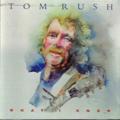 Tom Rush - What i know  [CD]