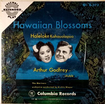 Haleloke Kahauolopua & Arthur Godfrey – Hawaiian Blossoms [2 Haleloke Kahauolopua & Arthur Godfrey – Hawaiian Blossoms [2