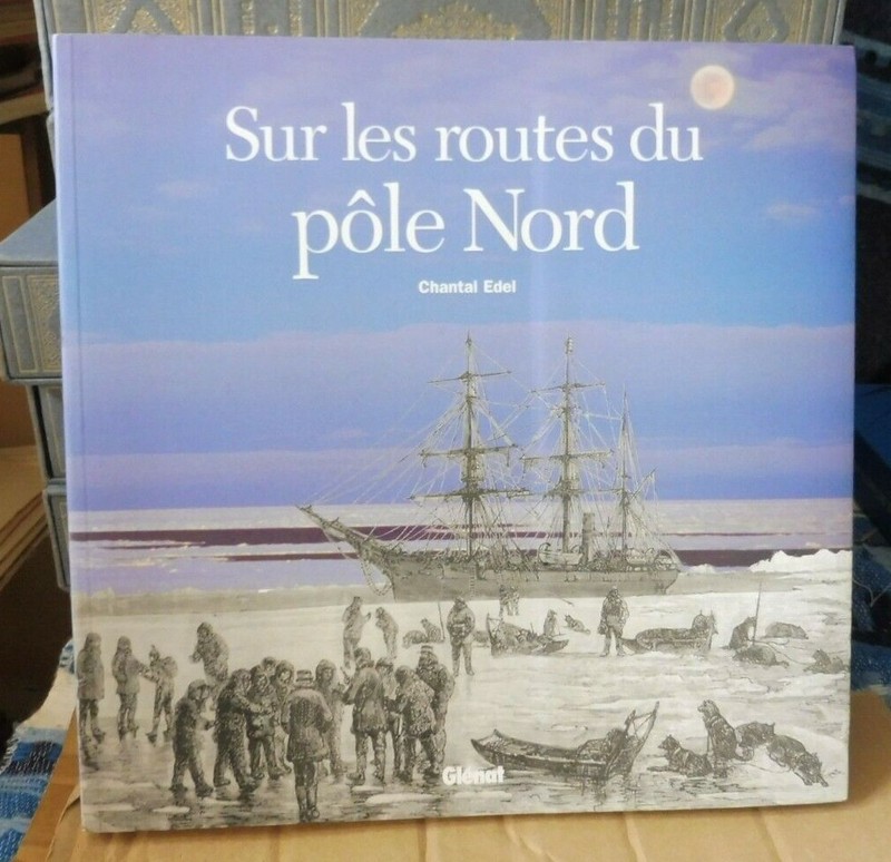 Edel Chantal Sur Les Routes Du PÃ´Le Nord Voyage Marine Tour Du Monde 2004